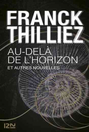 Franck Thilliez – Au-delà de l’horizon et autres nouvelles