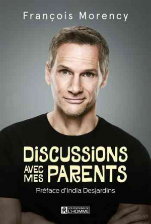François Morency – Discussions Avec Mes Parents