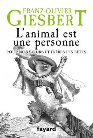 Franz-Olivier Giesbert – L’animal est une personne