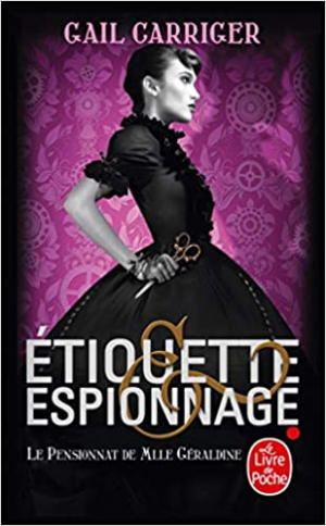 Gail Carriger – Le Pensionnat de Mlle Géraldine, tome 2 : Corsets et complots