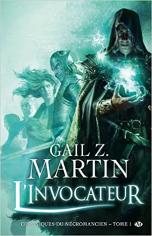 Gail Z. Martin – Chroniques du Nécromancien, tome 1 : L’invocateur