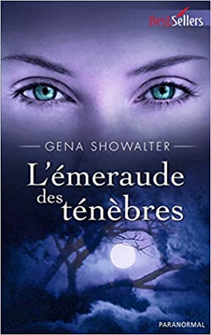 Gena Showalter – Les Seigneurs de l’Ombre, Tome 3 : L’Émeraude des Ténèbres