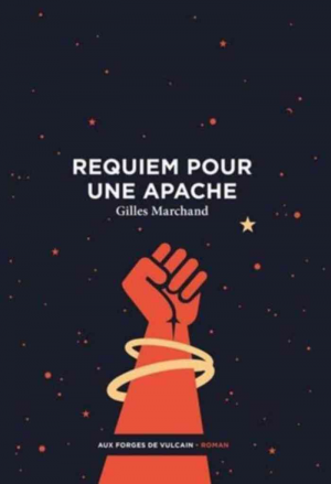 Gilles Marchand – Requiem pour une apache