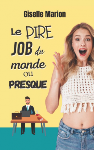 Giselle Marion – Le Pire Job du monde ou presque