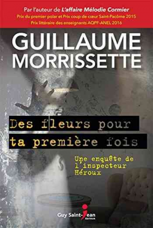 Guillaume Morrissette – Des fleurs pour ta première fois