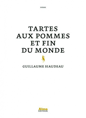 Guillaume Siaudeau – Tartes aux pommes et fin du monde