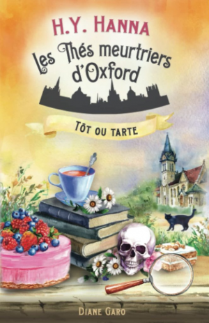 H. Y. Hanna – Les Thés meurtriers d’Oxford, Tome 5 : Tôt ou tarte