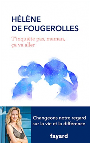 Hélène de Fougerolles – T’inquiète pas, maman, ça va aller
