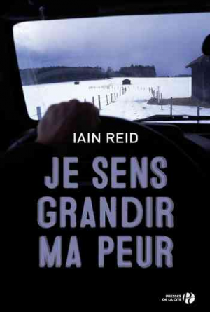 Iain Reid – Je sens grandir ma peur