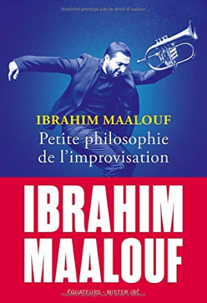 Ibrahim Maalouf – Petite philosophie de l’improvisation