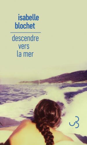 Isabelle Blochet – Descendre vers la mer