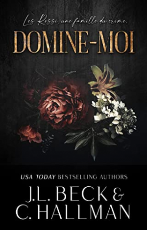 J. L. Beck, C. Hallman – Les Rossi, une famille du crime, Tome 4 : Domine-Moi