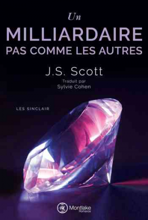 J. S. Scott – Les Sinclair – Tome 1: Un milliardaire pas comme les autres