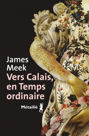 James Meek – Vers Calais, en Temps ordinaire
