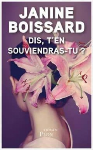 Janine Boissard – Dis, t’en souviendras-tu ?