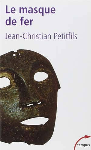 Jean-Christian Petitfils – Le Masque de fer