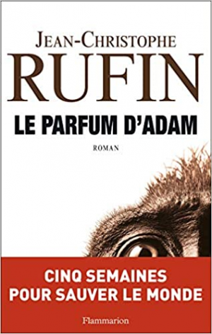 Jean-Christophe Rufin – Le parfum d’Adam