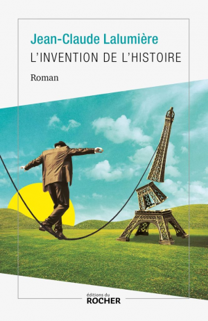 Jean-Claude Lalumière – L’invention de l’Histoire
