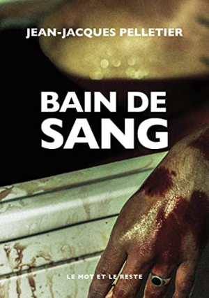 Jean-Jacques Pelletier – Bain de sang