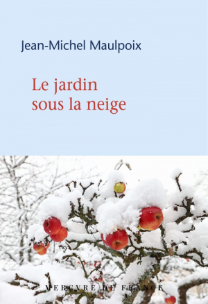 Jean-Michel Maulpoix – Le jardin sous la neige