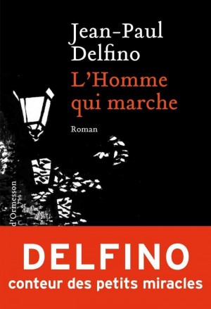 Jean-Paul Delfino – L’Homme qui marche