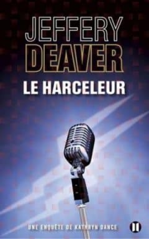 Jeffery Deaver – Le harceleur
