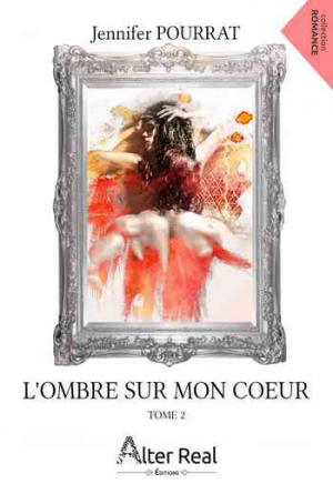 Jennifer Pourrat – L’ombre sur mon coeur, Tome 2 : à nos âmes meurtries