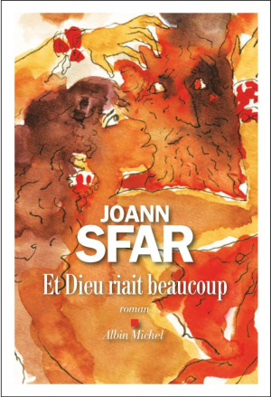 Joann Sfar – Et Dieu riait beaucoup