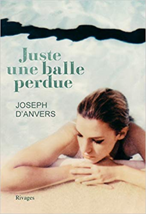 Joseph D’anvers – Juste une balle perdue