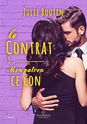 Julie Boutin – Mon patron, ce con, Tome 3 : Le Contrat