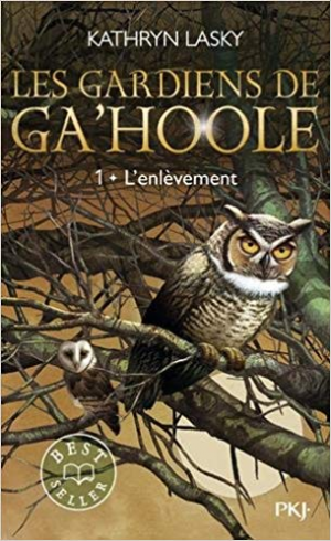 Kathryn Lasky – Les Gardiens de Ga’Hoole 1 – L’enlèvement