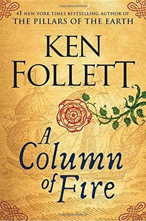 Ken Follett – A Column of Fire