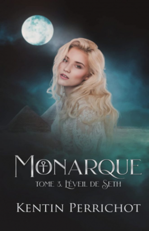 Kentin Perrichot – Monarque, Tome 3 : Léveil de Seth