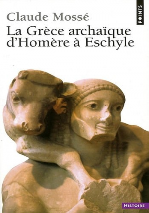 La Grèce archaïque d’Homère à Eschyle