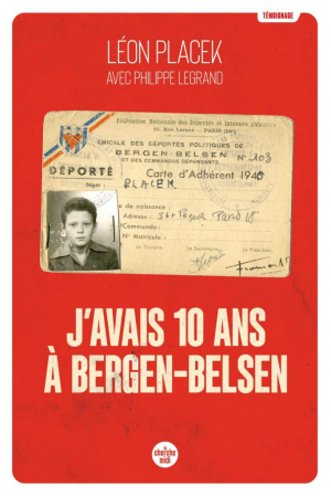 Léon Placek, Philippe Legrand – Javais 10 ans à Bergen-Belsen