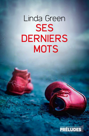 Linda Green – Ses Derniers mots