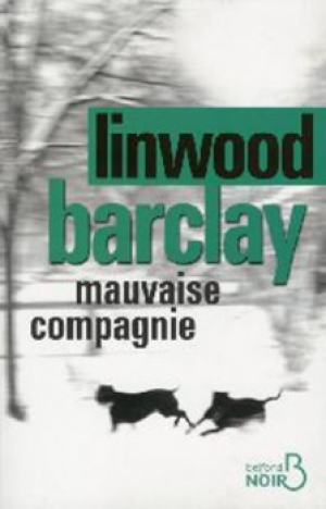 Linwood Barclay – Mauvaise Compagnie