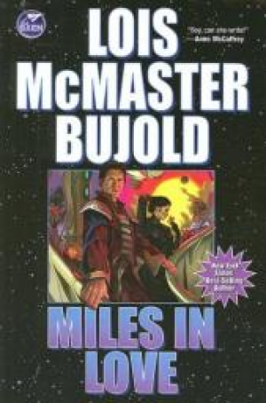 Lois McMaster Bujold – La saga Vorkosigan : Miles in love