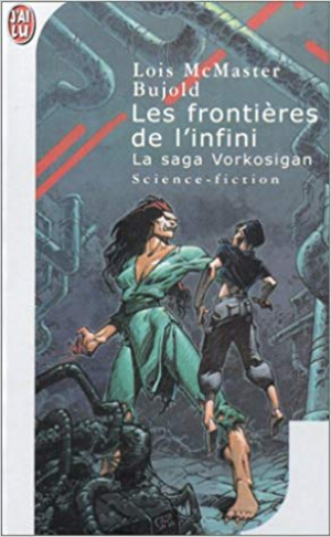 Lois McMaster Bujold – La saga Vorkosigan, Tome 6 : Les frontières de l’infini