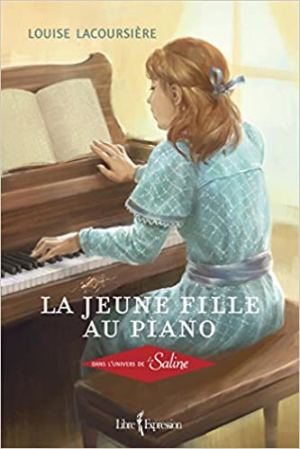 Louise Lacoursière – La Jeune Fille au Piano : Dans l’Univers de la Saline