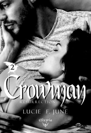 Lucie F. June – Crowman, Tome 2 : Résurrection