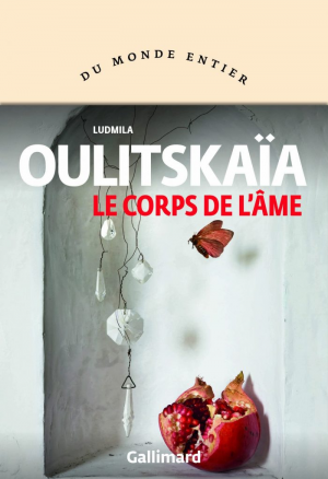 Ludmila Oulitskaïa – Le corps de l’âme