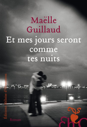 Maëlle Guillaud – Et mes jours seront comme tes nuits