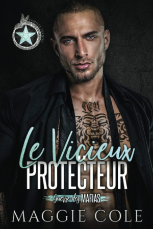 Maggie Cole – Guerre des mafias, Tome 4 : Le Vicieux protecteur