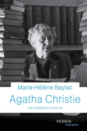 Marie-Hélène Baylac – Agatha Christie les mystères dune vie