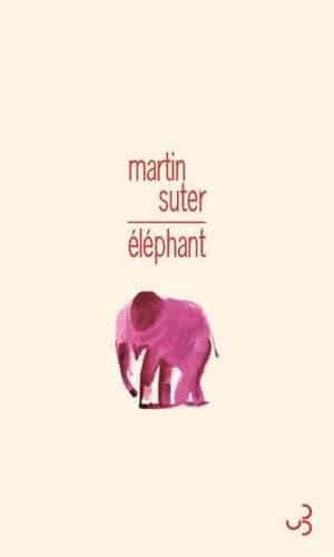 Martin Suter – Éléphant