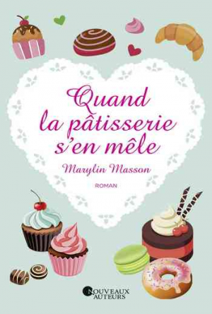 Marylin Masson – Quand la Pâtisserie S’en Mêle…