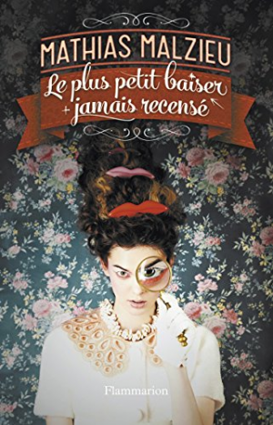 Mathias Malzieu – Le plus petit baiser jamais recensé