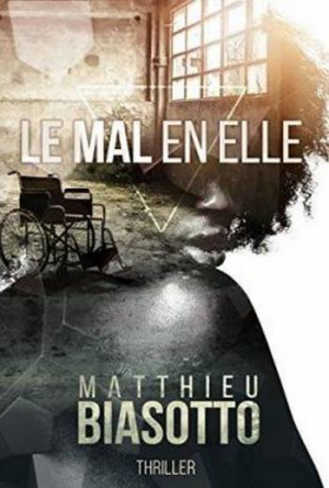 Matthieu Biasotto – Le Mal en elle