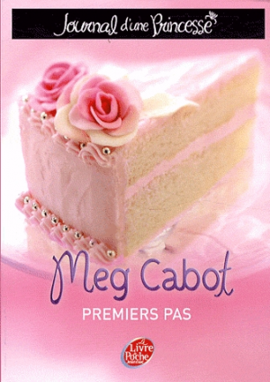 Meg Cabot – Journal d’une princesse, tome 2 : Premiers pas d’une princesse
